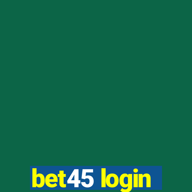 bet45 login